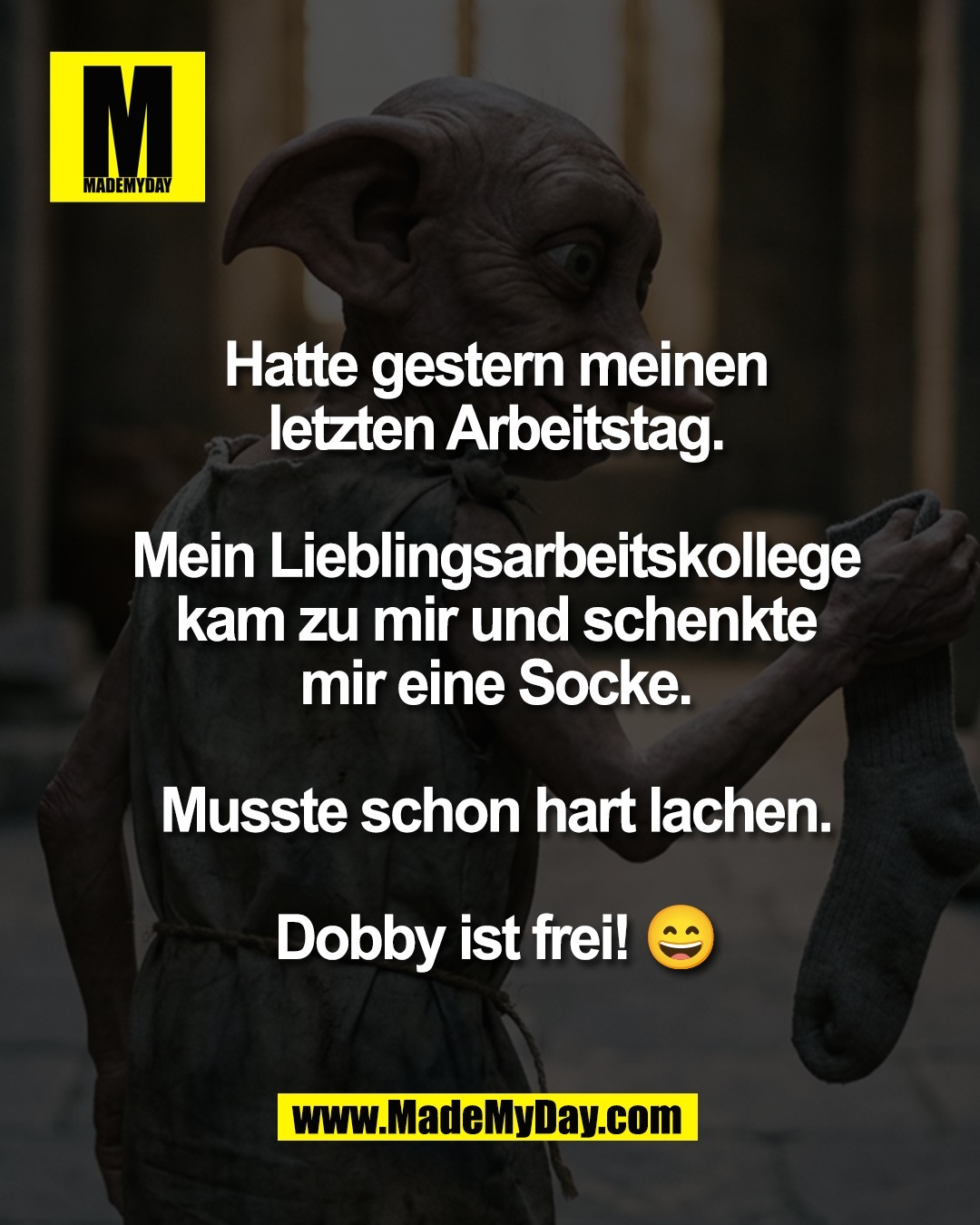 Hatte gestern meinen<br />
letzten Arbeitstag.<br />
<br />
Mein Lieblingsarbeitskollege<br />
kam zu mir und schenkte<br />
mir eine Socke.<br />
<br />
Musste schon hart lachen.<br />
<br />
Dobby ist frei! 😄
