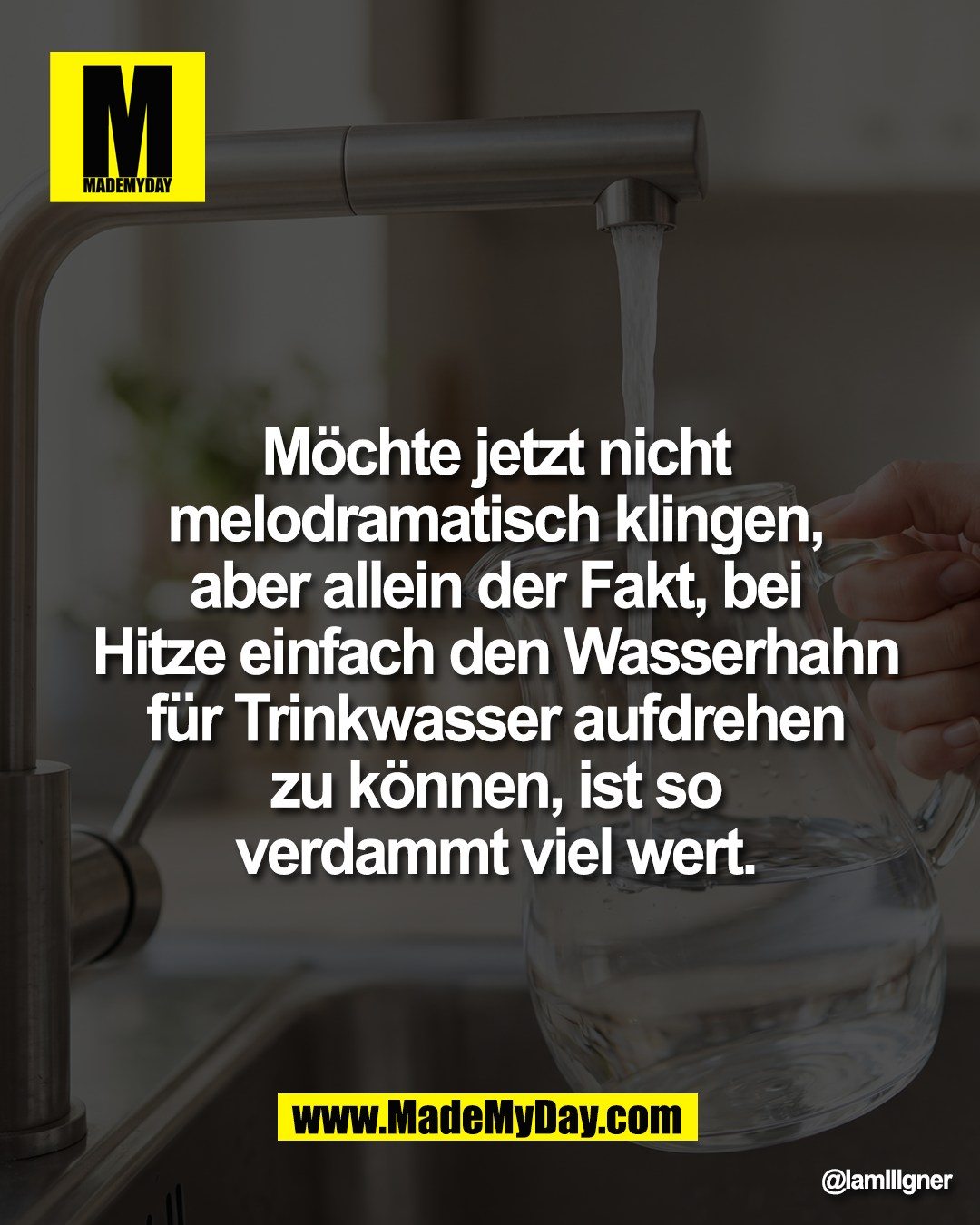 M&ouml;chte jetzt nicht<br />
melodramatisch klingen,<br />
aber allein der Fakt, bei<br />
Hitze einfach den Wasserhahn<br />
f&uuml;r Trinkwasser aufdrehen<br />
zu k&ouml;nnen, ist so<br />
verdammt viel wert.