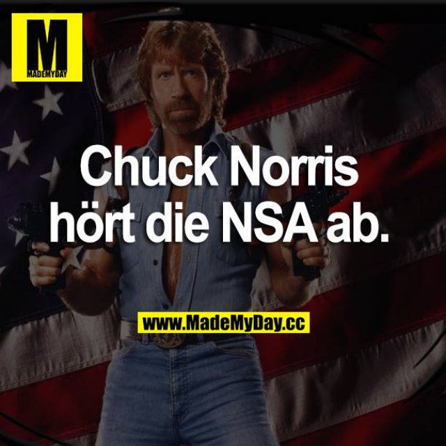 Chuck Norris hört die NSA ab.