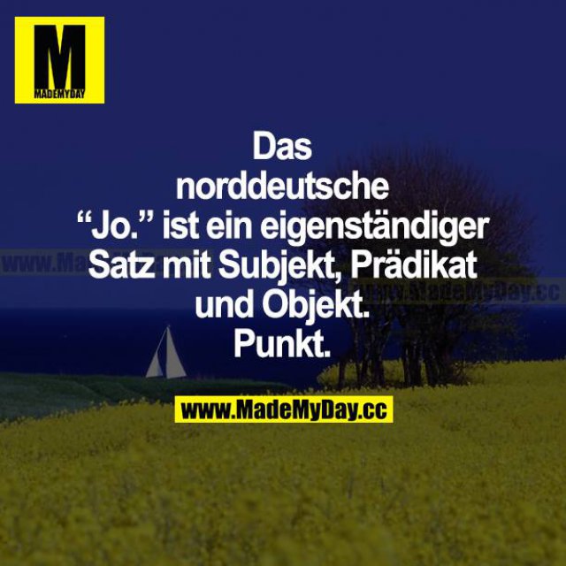 Das norddeutsche "Jo." ist ein eigenständiger Satz mit Subjekt, Prädikat und Objekt. Punkt.