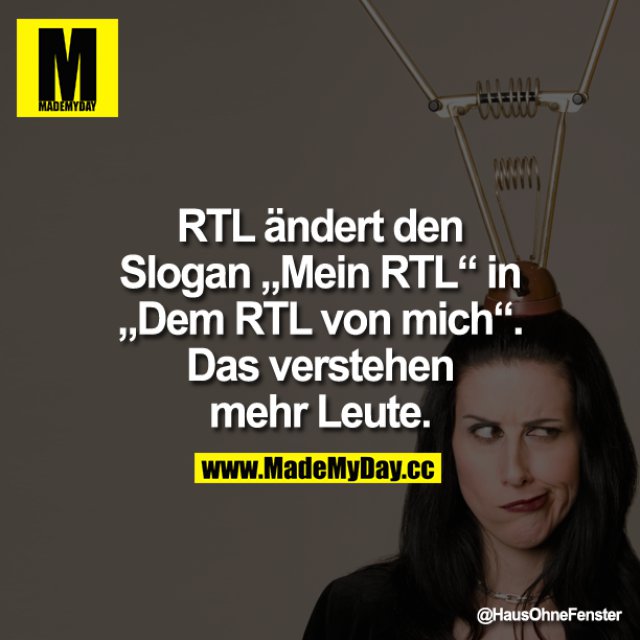 RTL ändert den Slogan "Mein RTL" in "Dem RTL von mich". Das verstehen mehr Leute.