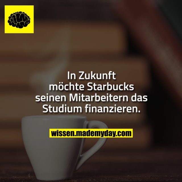 In Zukunft möchte Starbucks seinen Mitarbeitern das Studium finanzieren.