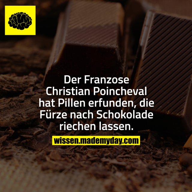 Der Franzose Christian Poincheval hat Pillen erfunden, die Fürze nach Schokolade riechen lassen.