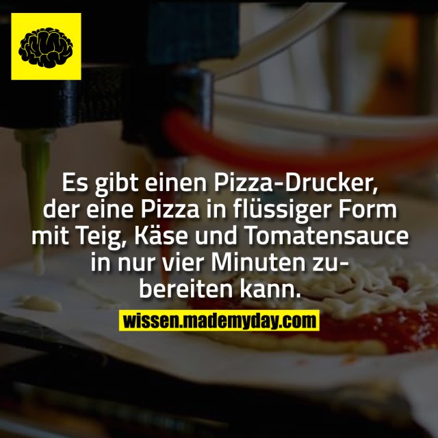 Es gibt einen Pizza-Drucker, der eine Pizza in flüssiger Form mit Teig, Käse und Tomatensauce in nur vier Minuten zubereiten kann.