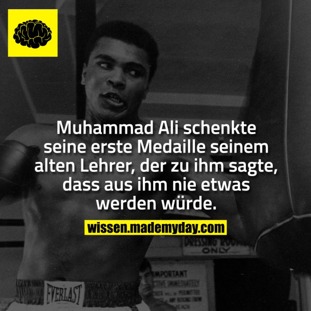 Muhammad Ali schenkte seine erste Medaille seinem alten Lehrer, der zu ihm sagte, dass aus ihm nie etwas werden würde.