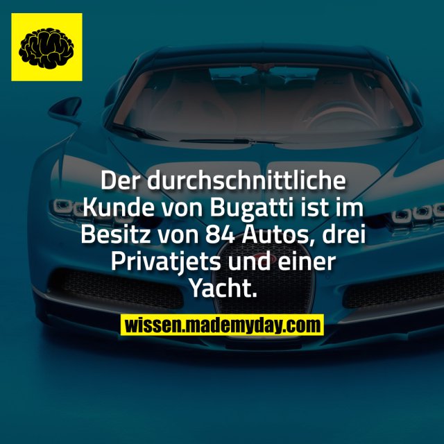 Der durchschnittliche Kunde von Bugatti ist im Besitz von 84 Autos, drei Privatjets und einer Yacht.