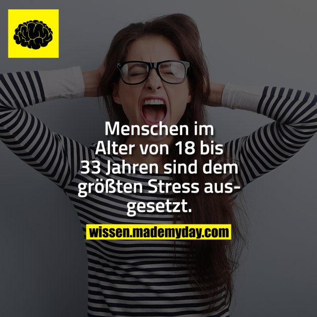 Menschen im Alter von 18 bis 33 Jahren sind dem größten Stress ausgesetzt.