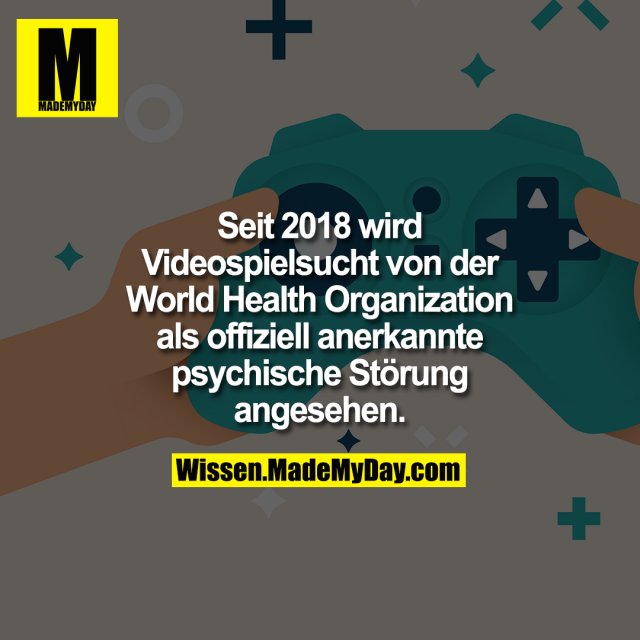 Seit 2018 wird Videospielsucht von der World Health Organization als offiziell anerkannte psychische Störung angesehen.