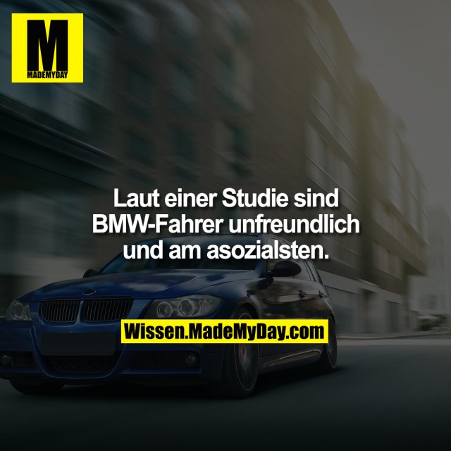 Laut einer Studie sind BMW-Fahrer unfreundlich und am asozialsten.