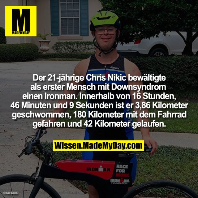 Der 21-jährige Chris Nikic bewältigte als erster Mensch mit Downsyndrom einen Ironman. Innerhalb von 16 Stunden, 46 Minuten und 9 Sekunden ist er 3,86 Kilometer geschwommen, 180 Kilometer mit dem Fahrrad gefahren und 42 Kilometer gelaufen.