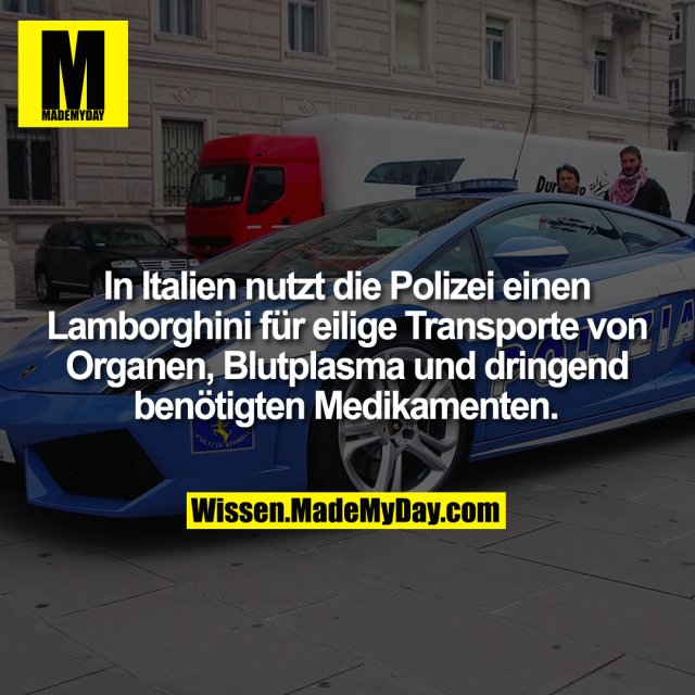 In Italien nutzt die Polizei einen Lamborghini für eilige Transporte von Organen, Blutplasma und dringend benötigten Medikamenten.