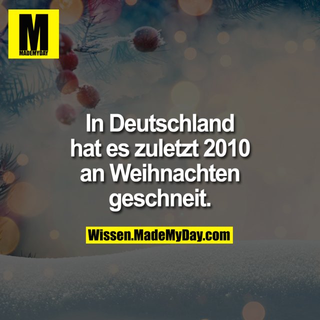 In Deutschland hat es zuletzt 2010 an Weihnachten geschneit.