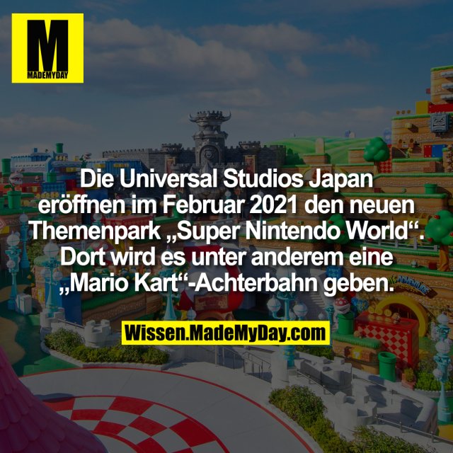 Die Universal Studios Japan<br />
eröffnen im Februar 2021 den neuen<br />
Themenpark „Super Nintendo World“.<br />
Dort wird es unter anderem eine<br />
„Mario Kart“-Achterbahn geben.