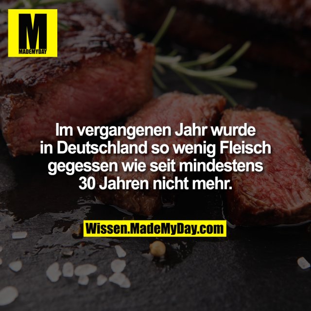 Im vergangenen Jahr wurde in Deutschland so wenig Fleisch gegessen wie seit mindestens 30 Jahren nicht mehr.
