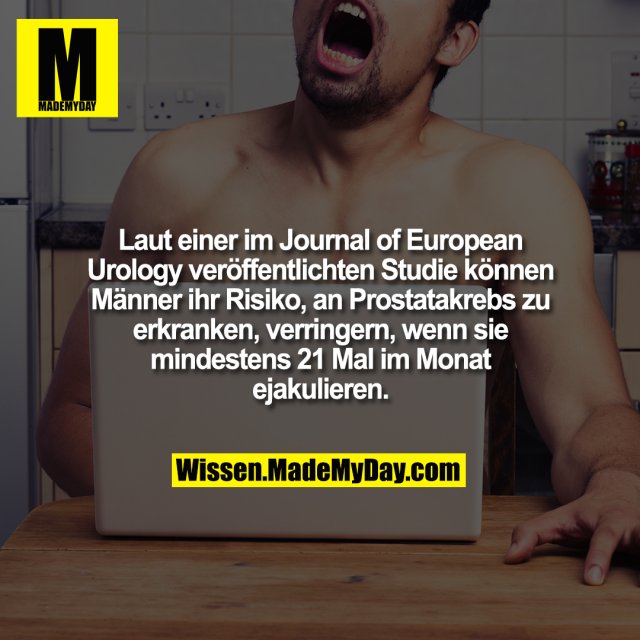 Laut einer im Journal of European Urology veröffentlichten Studie können Männer ihr Risiko, an Prostatakrebs zu erkranken, verringern, wenn sie mindestens 21 Mal im Monat ejakulieren.