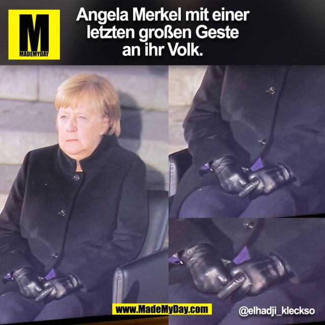 Angela Merkel mit einer<br />
letzten großen Geste<br />
 an ihr Volk. <br />
@elhadji_kleckso<br />
(BILD)
