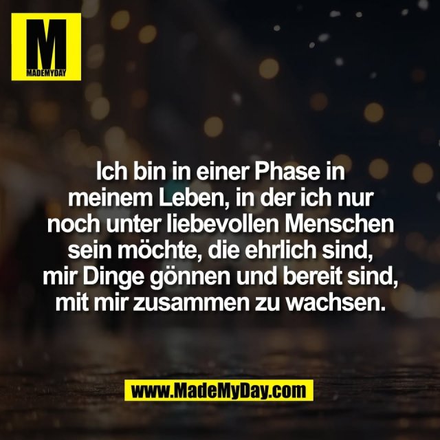 Ich bin in einer Phase in<br />
meinem Leben, in der ich nur<br />
noch unter liebevollen Menschen<br />
sein möchte, die ehrlich sind,<br />
mir Dinge gönnen und bereit sind,<br />
mit mir zusammen zu wachsen.