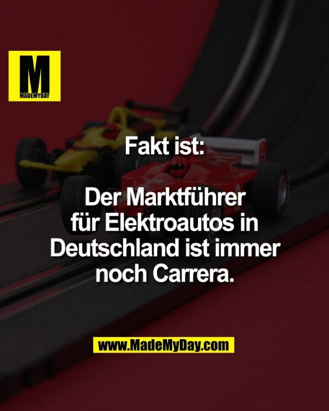 Fakt ist:<br />
<br />
Der Marktführer<br />
für Elektroautos in<br />
Deutschland ist immer<br />
noch Carrera.