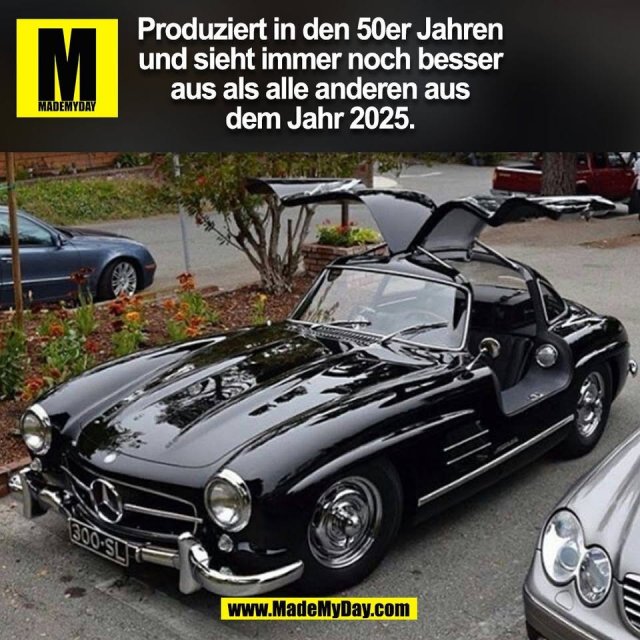Produziert in den 50er Jahren<br />
und sieht immer noch besser<br />
aus als alle anderen aus<br />
dem Jahr 2025.<br />
(BILD)