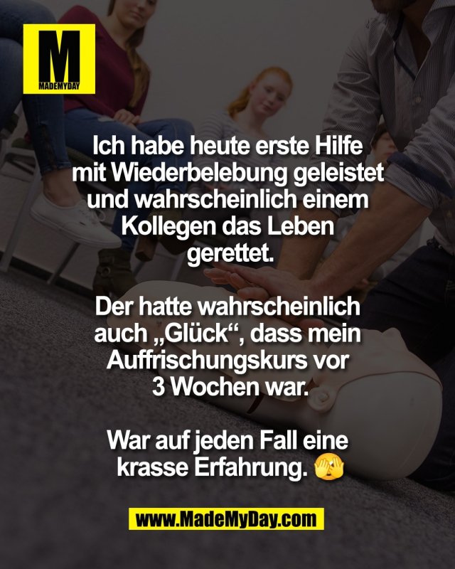 Ich habe heute erste Hilfe <br />
mit Wiederbelebung geleistet <br />
und wahrscheinlich einem <br />
Kollegen das Leben <br />
gerettet.<br />
<br />
Der hatte wahrscheinlich <br />
auch &bdquo;Gl&uuml;ck&ldquo;, dass mein <br />
Auffrischungskurs vor <br />
3 Wochen war.<br />
<br />
War auf jeden Fall eine <br />
krasse Erfahrung. 🫣