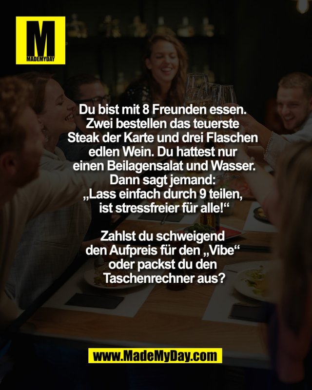 Gehst du auf den Deal ein, um die Stimmung nicht zu killen, oder bestehst du auf deine 15 &acirc;&sbquo;&not;?