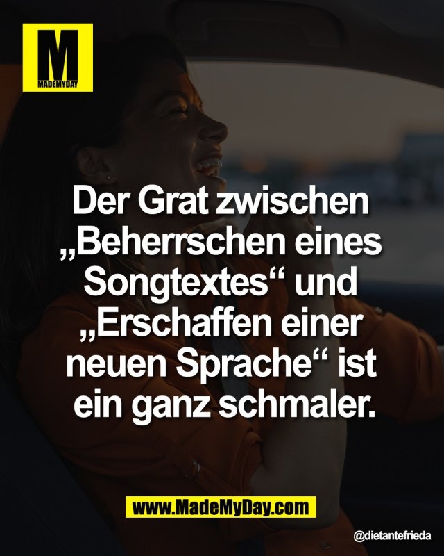 Der Grat zwischen <br />
&bdquo;Beherrschen eines <br />
Songtextes&ldquo; und <br />
&bdquo;Erschaffen einer <br />
neuen Sprache&ldquo; ist <br />
ein ganz schmaler.