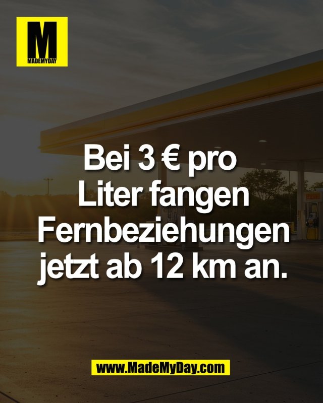 Bei 3 &euro; pro <br />
Liter fangen<br />
Fernbeziehungen<br />
jetzt ab 12 km an.