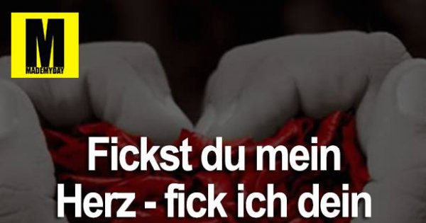 Fickst du mein Herz Made My Day
