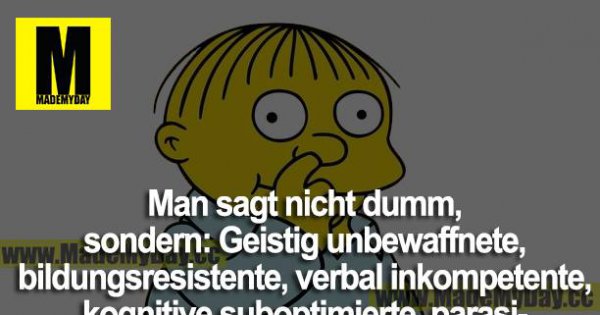 Man sagt nicht dumm, sondern Made My Day