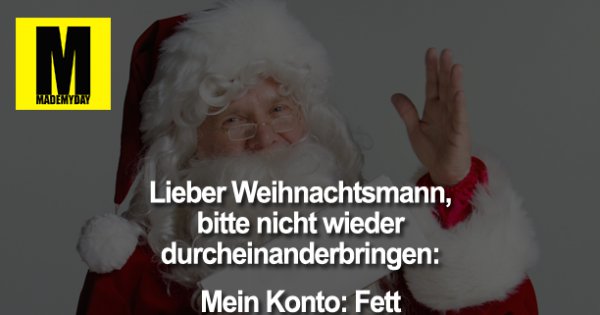 Lieber Weihnachtsmann, bitte nicht wieder - Made My Day