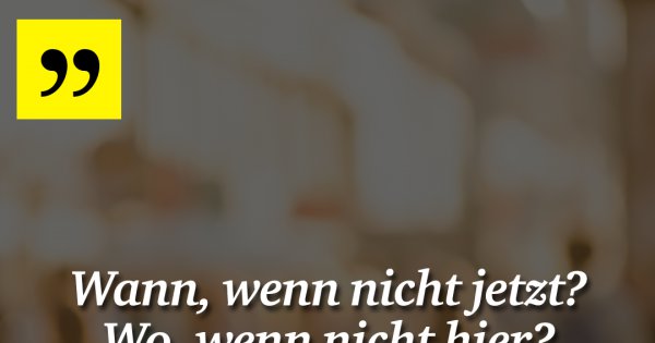 Wann Wenn Nicht Jetzt Wo Made My Day
