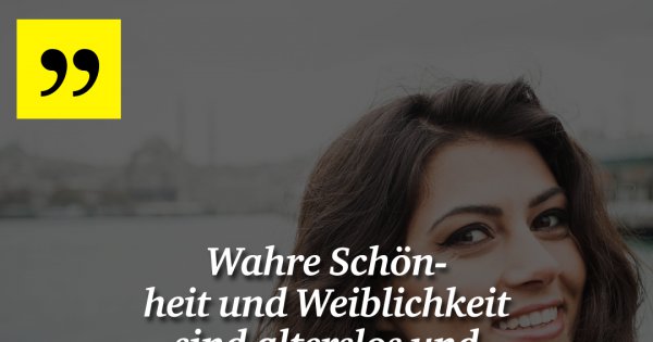 Wahre Schönheit und Weiblichkeit sind ... - Made My Day