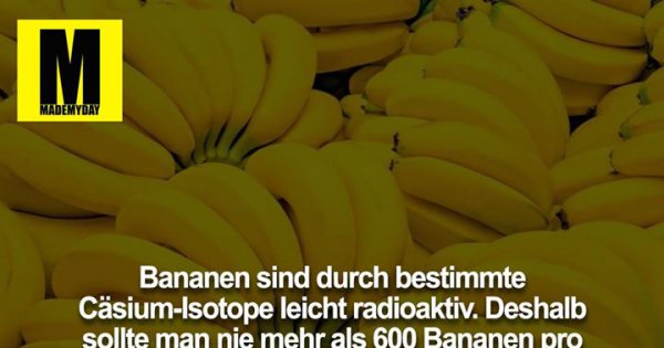 Bananen Sind Durch Bestimmte Casium Isotope Made My Day