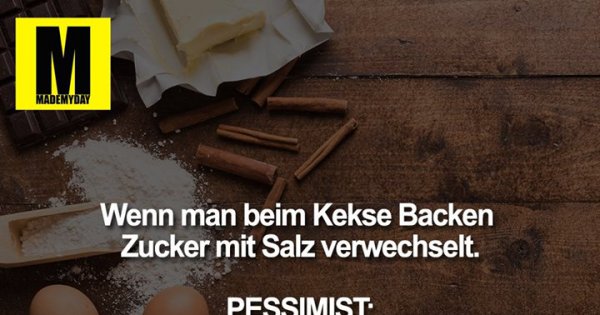 Wenn Man Beim Kekse Backen Made My Day