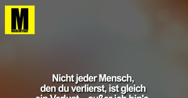 Nicht Jeder Mensch Den Du Made My Day