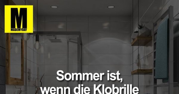 Sommer ist, wenn die Klobrille Made My Day