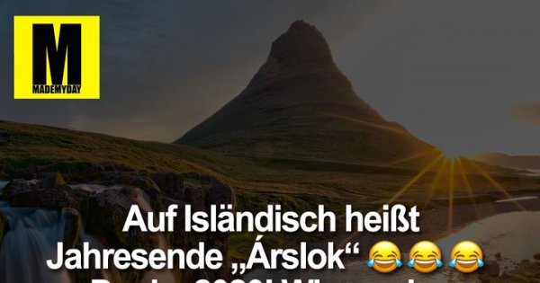 Auf Isländisch heißt Jahresende „Árslok“. Made My Day